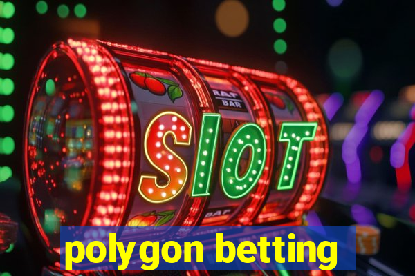 polygon betting